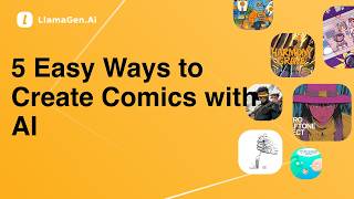 LlamaGen 101: How to Quickly Create Comics from Ideas, Characters, or Documents