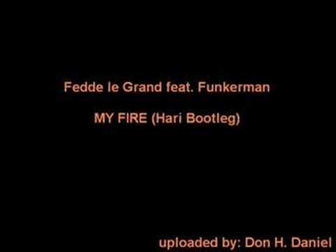 Fedde le Grand feat. Funkerman - My Fire (Hari Bootleg)