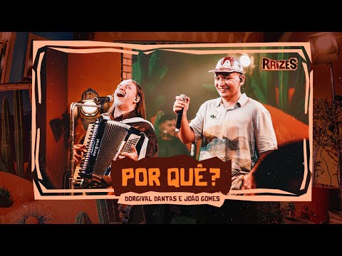 POR QUÊ? - Dorgival Dantas e João Gomes (DVD Raízes)