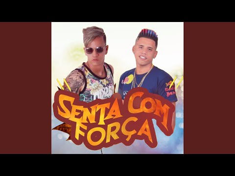 Senta Com Força