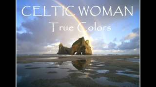 Celtic Woman- True Colors