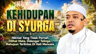 Download lagu KEHIDUPAN DI SYURGA  Nikmat Yang Tidak Pernah Dilihat Mata! - Ustaz Wadi Annuar mp3