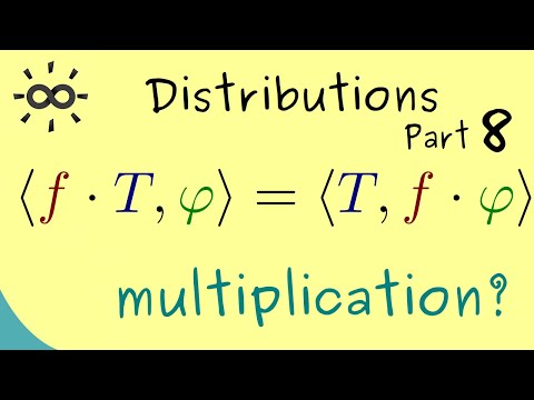 Distributions Part 8 Multiplication with Smooth Functions