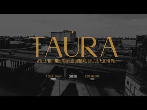 TAURA - Big Tango ft Charles Gambino - w.o.s.e - Difuzor - Neggro Mae (prod.N on the beatz)
