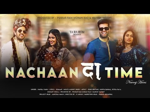 Nachan Da Time | Wedding Song of 2024 | Navraj Hans | Kumaar | Sunny Inder | Ta Ra Rum Music