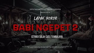 Download lagu BABI NGEPET 2 - ISTRIKU SALAH SATU TUMBALNYA | EP238 Lapak Horor mp3 Download lagu BABI NGEPET 2 - ISTRIKU SALAH SATU TUMBALNYA | EP238 Lapak Horor mp3