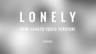 Lonely - Demi Lovato (Solo version) (Lyrics)