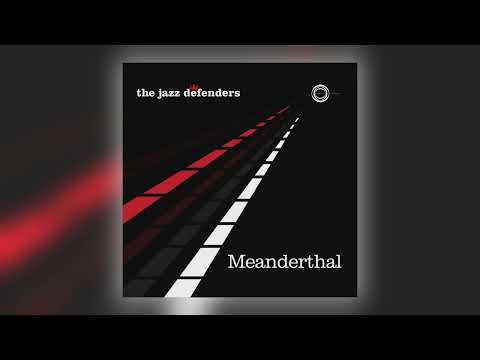 The Jazz Defenders - Meanderthal [Audio]