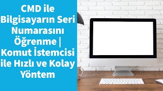 CMD ile Bilgisayarın Seri Numarasını Öğrenme | Komut İstemcisi ile Hızlı ve Kolay Yöntem