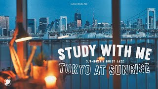 3.5-HOUR STUDY WITH ME /  quiet jazz / 🌁 Tokyo Tower at sunrise / with countdown+alarm