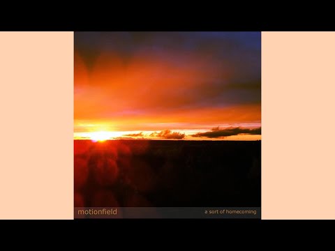 Motionfield – A Sort Of Homecoming [2012]