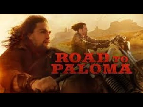 Road To Paloma  - Full Movie Jason Momoa