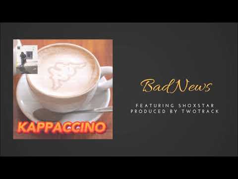 Lefty - BAD NEWS feat ShoXstar (Produced by Two Track) [KAPPACCINO 19/23]