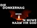 Die Donkernag Bring 'n Nuwe Naam Vir God - Pieter-Louis Potgieter (02 Junie 2024)
