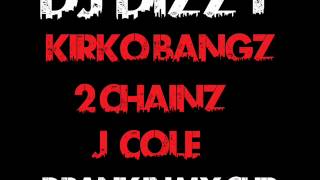 Kirko Bangz Ft 2 Chainz &amp; J.Cole - Drank In My Cup (DJ Dizzy Remix)