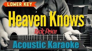 Download lagu Heaven Knows (Lower Key) - Rick Price (Acoustic Karaoke) mp3