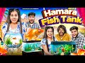 Hamara Fish Tank | Sanjhalika Vlog