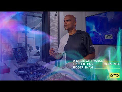 Roger Shah - A State Of Trance Episode 1077 Guest Mix