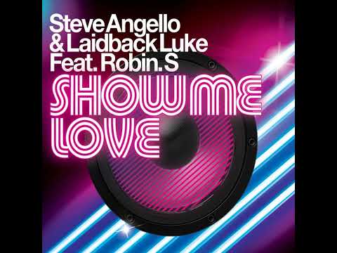 Steve Angello & Laidback Luke Vs. Robin S - Be Vs. Show Me Love (Rework)