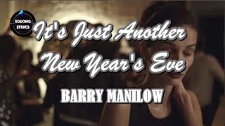 IT'S JUST ANOTHER NEW YEAR'S EVE by Barry Manilow (LYRICS)