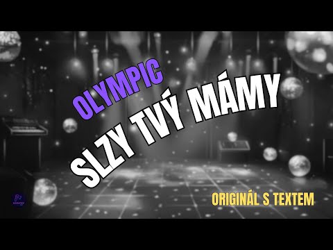 ???? Olympic – Slzy tvý mámy | Originál s textem ????