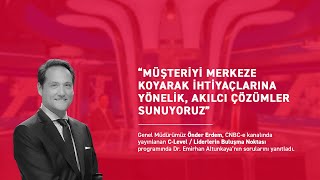 Genel Müdürümüz Önder Erdem  C-Level / Liderlerin Buluşma Noktası Programına Kon