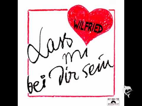 Wilfried - Lass Mi Bei Dir Sein
