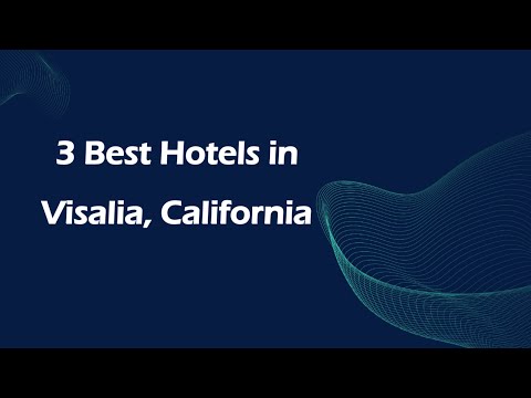 3 Best Hotels in Visalia, California | Lodging