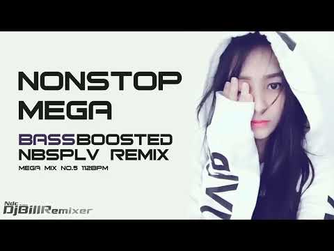 NONSTOP MEGA Vol.5 💥BASS BOOSTED - BilLNdc Remixer
