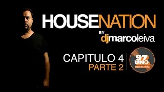 House Nation Radio Show Cap 4 con DJ Marco Leiva 2/2