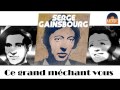 Serge Gainsbourg - Ce grand méchant vous (HD) Officiel Seniors Musik