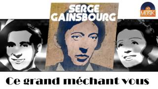 Serge Gainsbourg - Ce grand méchant vous (HD) Officiel Seniors Musik