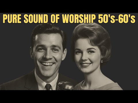 NOSTALGIC WORSHIP | Old School Church Music 50s & 60s