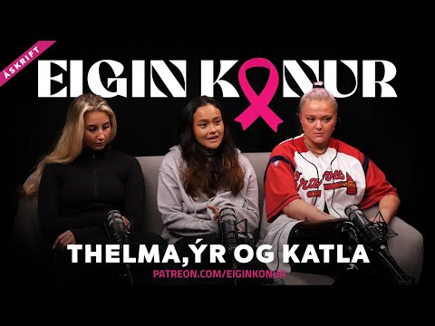 109. Thelma, Ýr og Katla - Eigin Konur
