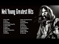Neil Young Greatest Hits Full Album 2020 Best Of Neil Young Playlist