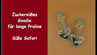 Zuckersüßes Goodie für eine lange Praline - Süße Safari - Stampin' Up!®