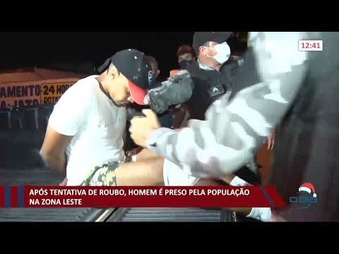 Após tentativa de roubo, homem é preso pela população na zona leste 15 12 2020