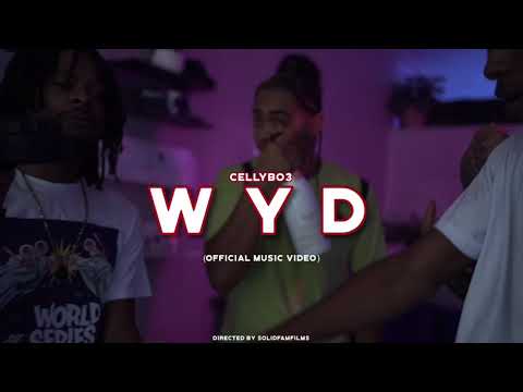 Cellybo3 - W.Y.D (Official Music Video) //shot by. @SolidFamFilms