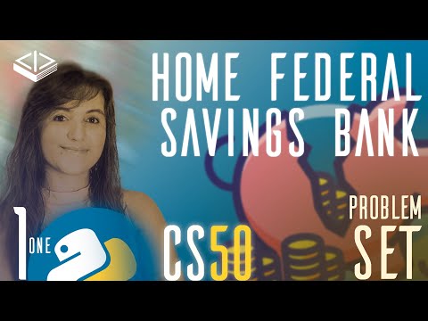 PROBLEM SET 1: HOME FEDERAL SAVINGS BANK | SOLUTION (CS50 PYTHON)