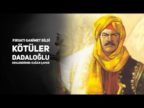 Fırsatı Ganimet Bildi Kötüler - Dadaloğlu