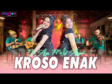KROSO ENAK - Wafiq Azizah feat. Eka Ayu (DUO GARANGAN) | Durung njaluk yo wis diweni