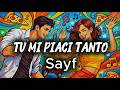 Tu mi piaci tanto - Sayf - con Testo