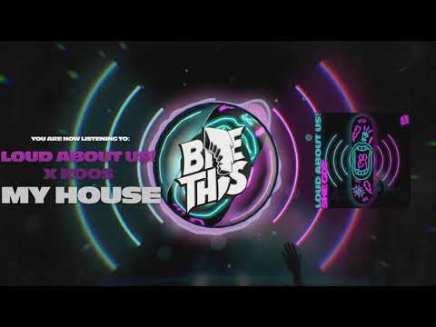 LOUD ABOUT US! x KOOS - MY HOUSE
