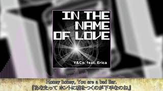 【歌詞・日本語訳付き】『IN THE NAME OF LOVE』 - Y&Co. feat. Erica【BEMANI/EUROBEAT】