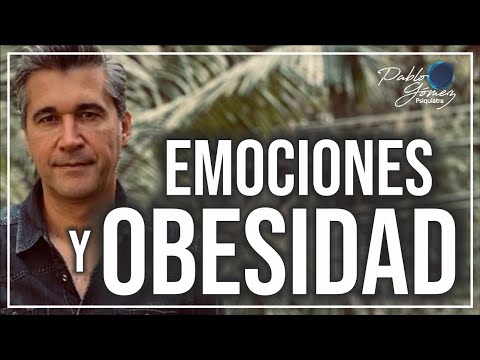 Learn about the emotions that cause overweight and obesity / Pablo Gómez, psychiatrist