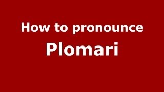 How to pronounce Plomari