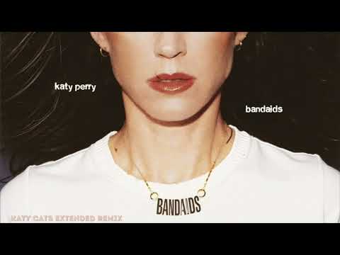 Katy Perry - Bandaids Extended Remix version