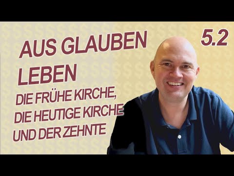 Aus Glauben leben: Den Zehnten geben (5.2)