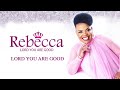 Rebecca Malope - Lord You Are Good (Audio)