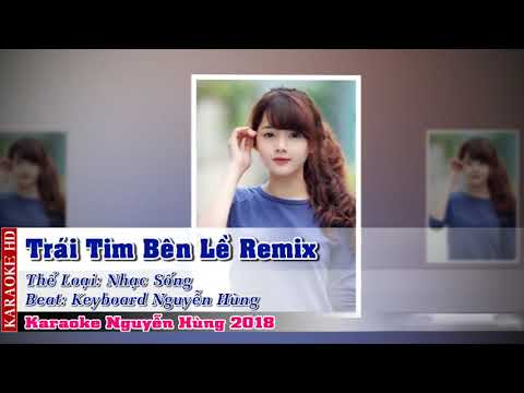 Karaoke Trái Tim Bên Lề Remix (Tone Nam) 2018 Nhạc Sống.THANH TRIỆU